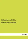 Briefe aus Russland - Helmuth von Moltke