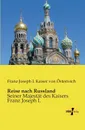 Reise Nach Russland - Franz Joseph I. Kaiser Von Osterreich