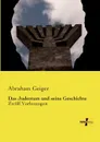 Das Judentum Und Seine Geschichte - Abraham Geiger