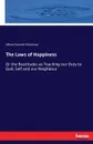 The Laws of Happiness - Alfred Garnett Mortimer