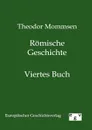 Romische Geschichte - Theodor Mommsen