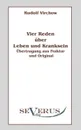 Vier Reden uber Leben und Kranksein - Rudolf Virchow