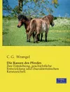 Die Rassen des Pferdes - C. G. Wrangel
