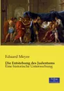 Die Entstehung des Judentums - Eduard Meyer