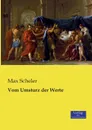 Vom Umsturz der Werte - Max Scheler