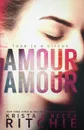 Amour Amour - Krista Ritchie, Becca Ritchie