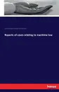 Reports of cases relating to maritime law - James Perronet Aspinall, John Bridge Aspinall, Butler Aspinall