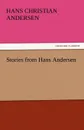 Stories from Hans Andersen - Hans Christian Andersen