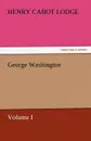 George Washington - Henry Cabot Lodge