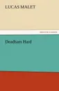 Deadham Hard - Lucas Malet