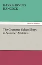 The Grammar School Boys in Summer Athletics - Harrie Irving Hancock
