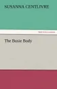 The Busie Body - Susanna Centlivre