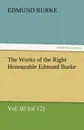 The Works of the Right Honourable Edmund Burke, Vol. 02 (of 12) - Edmund III Burke