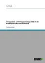 Integration und Integrationspolitik in der Bundesrepublik Deutschland - Isa Straub