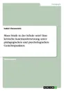 Muss Strafe in der Schule sein. Eine kritische Auseinandersetzung unter padagogischen und psychologischen Gesichtspunkten - Isabel Chowanietz