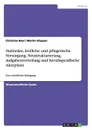 Stationare, arztliche und pflegerische Versorgung. Neustrukturierung, Aufgabenverteilung und  berufsspezifische Akzeptanz - Martin Klapper, Christian Real