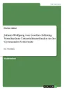 Johann Wolfgang von Goethes Erlkonig. Verschiedene Unterrichtsmethoden in der Gymnasialen Unterstufe - Florian Huber