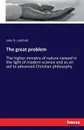 The great problem - John R. Leifchild