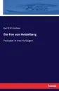 Die Fee von Heidelberg - Karl R.W Uschner