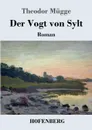 Der Vogt von Sylt - Theodor Mügge