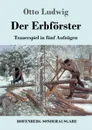 Der Erbforster - Otto Ludwig
