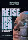 DIE UNGLAUBLICHE REISE INS ICH - Martin Selle, Susanne Knauss