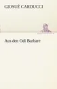 Aus Den Odi Barbare - Giosue Carducci