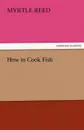 How to Cook Fish - Myrtle Reed