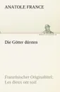 Die Gotter dursten - Anatole France