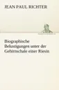 Biographische Belustigungen Unter Der Gehirnschale Einer Riesin - Jean Paul Richter