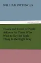 Toasts and Forms of Public Address for Those Who Wish to Say the Right Thing in the Right Way - William Pittenger