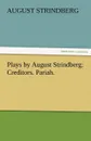 Plays by August Strindberg. Creditors. Pariah. - August Strindberg