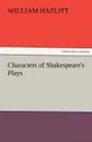 Characters of Shakespeare.s Plays - William Hazlitt