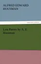 Last Poems by A. E. Housman - Alfred Edward Housman