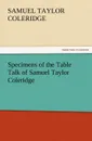 Specimens of the Table Talk of Samuel Taylor Coleridge - Samuel Taylor Coleridge
