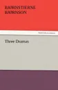 Three Dramas - Bj Rnstjerne Bj Rnson, Bjornstjerne Bjornson