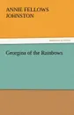 Georgina of the Rainbows - Annie Fellows Johnston