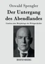 Der Untergang des Abendlandes - Oswald Spengler