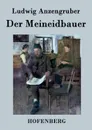 Der Meineidbauer - Ludwig Anzengruber