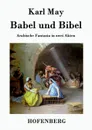 Babel und Bibel - Karl May