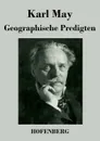 Geographische Predigten - Karl May