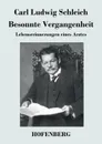 Besonnte Vergangenheit - Carl Ludwig Schleich