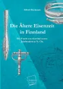 Die Altere Eisenzeit in Finnland - Alfred Hackman