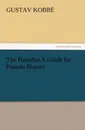 The Pianolist a Guide for Pianola Players - Gustav Kobb, Gustav Kobbe