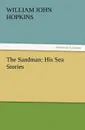 The Sandman. His Sea Stories - William John Hopkins