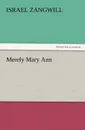 Merely Mary Ann - Israel Zangwill