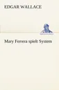 Mary Ferrera Spielt System - Edgar Wallace