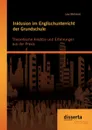 Inklusion im Englischunterricht der Grundschule. Theoretische Ansatze und Erfahrungen aus der Praxis - Lea Behrens