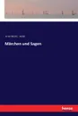 Marchen und Sagen - Ernst Moritz Arndt
