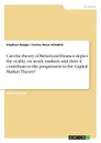 Can the theory of Behavioral Finance depict the reality on stock markets and does it contribute to the progression in the Capital Market Theory. - Stephan Hoppe, Carina Anna Schebitz